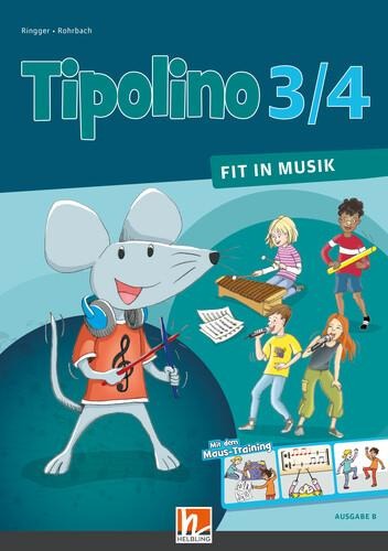 Tipolino 3/4 - Fit in Musik. Schulbuch.Klasse 3/4.  Ausgabe BY - 