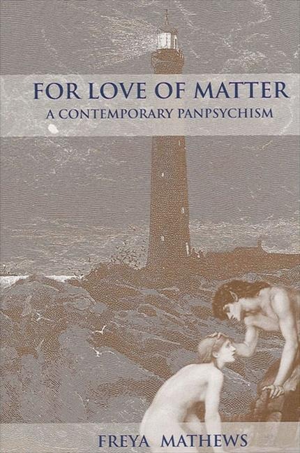 For Love of Matter - Freya Mathews