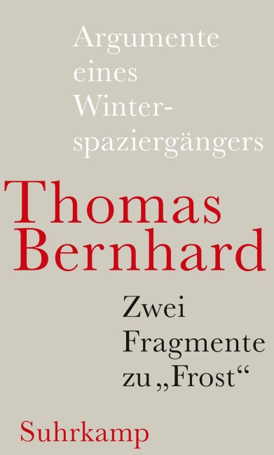 Argumente eines Winterspaziergängers - Thomas Bernhard
