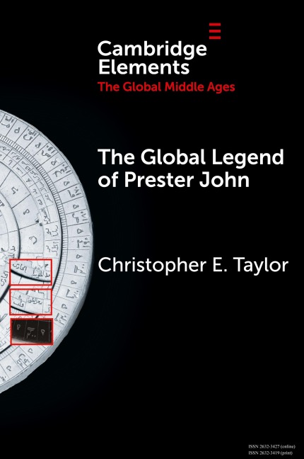The Global Legend of Prester John - Christopher E. Taylor