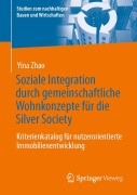 Cover-Bild zum Titel 'Soziale Integration durch gemeinschaftliche Wohnkonzepte für die Silver Society' von 'Yina Zhao'