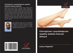 Chirurgiczne i psychologiczne aspekty ¿ylaków ko¿czyn dolnych - ¿Ukasz Migdalski