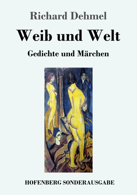 Weib und Welt - Richard Dehmel