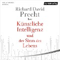 Cover-Bild zum Titel 'Künstliche Intelligenz und der Sinn des Lebens' von 'Richard David Precht'
