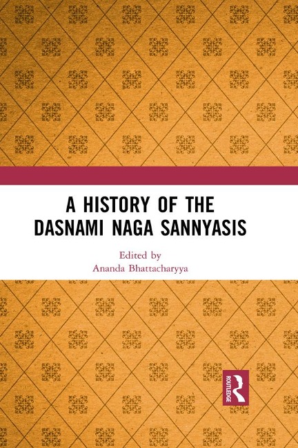 A History of the Dasnami Naga Sannyasis - 