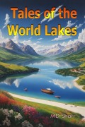 Cover-Bild zum Titel 'Tales of the World Lakes' von 'Md Sharr'