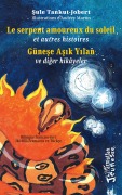 Cover-Bild zum Titel 'Le serpent amoureux du soleil - Güne¿e A¿¿k Y¿lan' von 'Sule Tankut-Jobert'