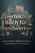 Cover-Bild zum Titel 'Das perfekte Buch für Handwerker' von 'Anna Lehmann'