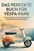 Cover-Bild zum Titel 'Das perfekte Buch für Vespa-Fans' von 'Luisa Herrmann'