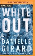 White Out: A Thriller - Danielle Girard