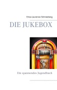 Cover-Bild zum Titel 'Die Jukebox' von 'Erica-Laurence Schneeberg'