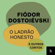 Cover-Bild zum Titel 'O ladrão honesto e outros contos' von 'Fiódor Dostoiévski'