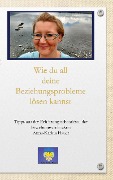 Cover-Bild zum Titel 'Wie du all deine Beziehungsprobleme lösen kannst' von 'Anna-Karina Hauer'
