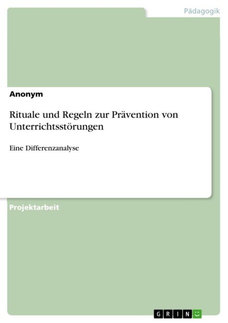 Rituale und Regeln zur Prävention von Unterrichtsstörungen - Anonymous