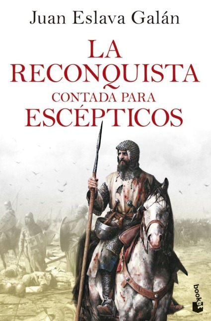 La reconquista contada para escepticos - Juan Eslava Galan