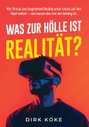 Cover-Bild zum Titel 'WAS ZUR HÖLLE IST REALITÄT?' von 'Dirk Koke'