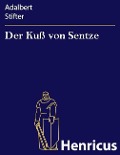 Cover-Bild zum Titel 'Der Kuß von Sentze' von 'Adalbert Stifter'