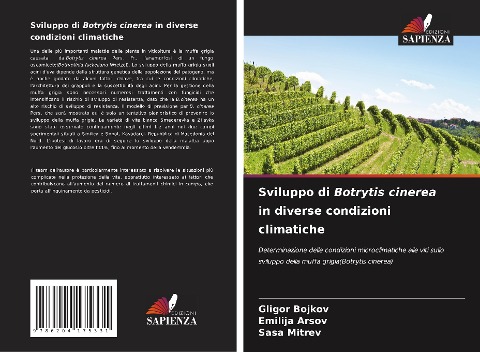 Sviluppo di Botrytis cinerea in diverse condizioni climatiche - Gligor Bojkov, Emilija Arsov, Sasa Mitrev