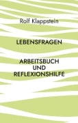Cover-Bild zum Titel 'Lebensfragen' von 'Rolf Klappstein'
