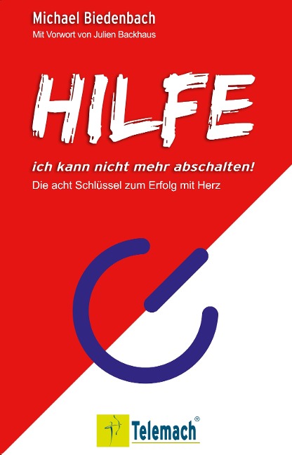 Hilfe, ich kann nicht mehr abschalten! - Michael Biedenbach