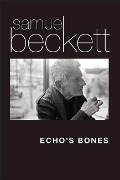 Cover-Bild zum Titel 'Echo's Bones' von 'Samuel Beckett'