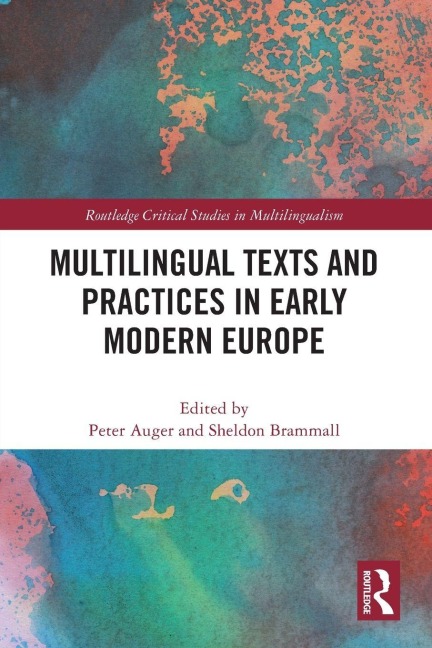 Multilingual Texts and Practices in Early Modern Europe - 