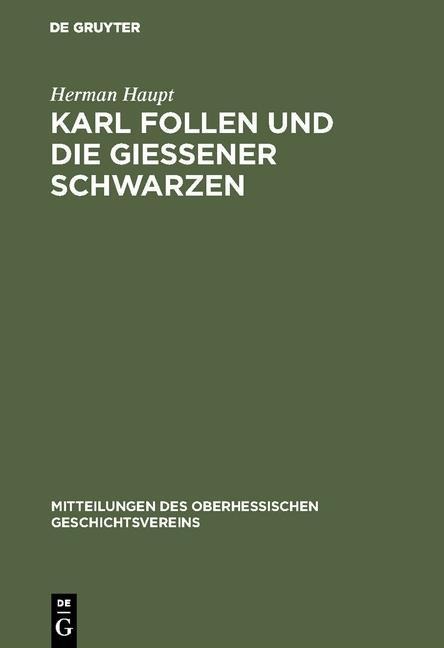 Karl Follen und die Gießener Schwarzen - Herman Haupt