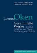 Cover-Bild zum Titel 'Lorenz Oken - Gesammelte Werke 3. Schriften zur Naturforschung und Politik' von ''