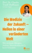 Cover-Bild zum Titel 'Die Medizin der Zukunft - Heilen in einer veränderten Welt' von 'Claudia Traidl-Hoffmann, Katja Trippel'