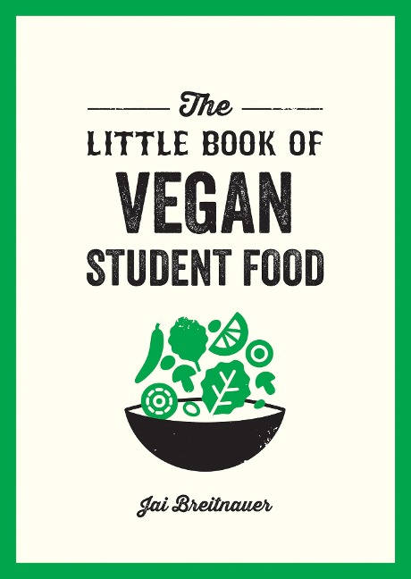 The Little Book of Vegan Student Food - Jai Breitnauer