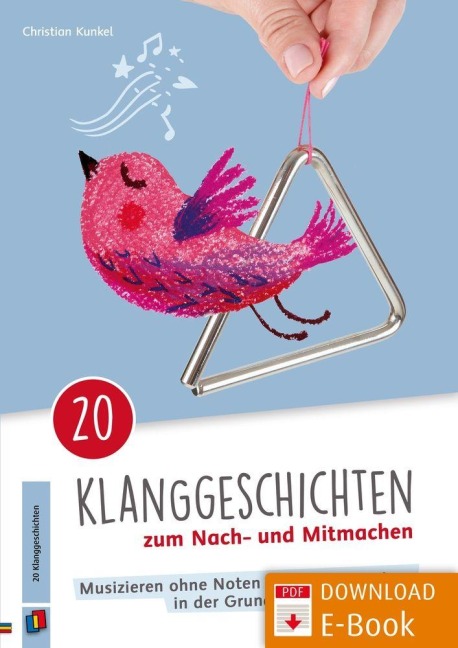 20 Klanggeschichten zum Nach- und Mitmachen - Christian Kunkel