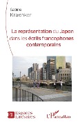 Cover-Bild zum Titel 'La représentation du Japon dans les écrits francophones contemporains' von 'Kraenker'