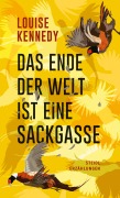 Cover-Bild zum Titel 'Das Ende der Welt ist eine Sackgasse' von 'Louise Kennedy'