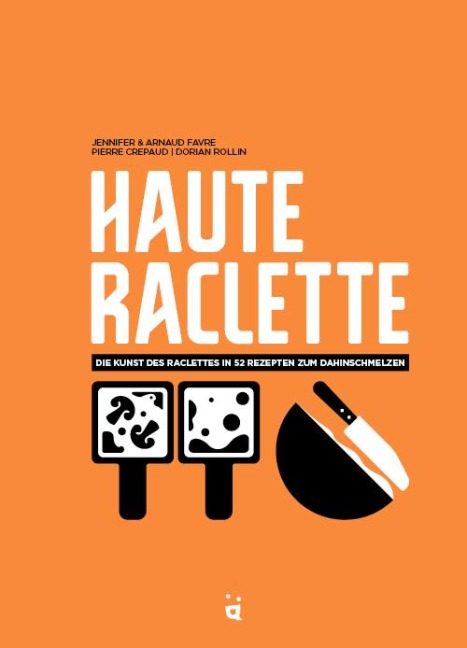 Haute Raclette - Jennifer Favre, Arnaud Favre