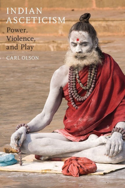 Indian Asceticism - Carl Olson