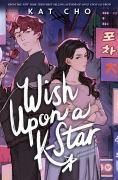 Cover-Bild zum Titel 'Wish Upon a K-Star' von 'Kat Cho'