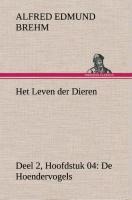 Het Leven der Dieren Deel 2, Hoofdstuk 04: De Hoendervogels - Alfred Edmund Brehm