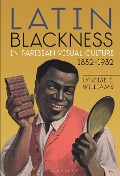 Cover-Bild zum Titel 'Latin Blackness in Parisian Visual Culture, 1852-1932' von 'Lyneise E. Williams'