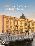 Cover-Bild zum Titel 'Das Humboldt Forum im Berliner Schloss' von ''