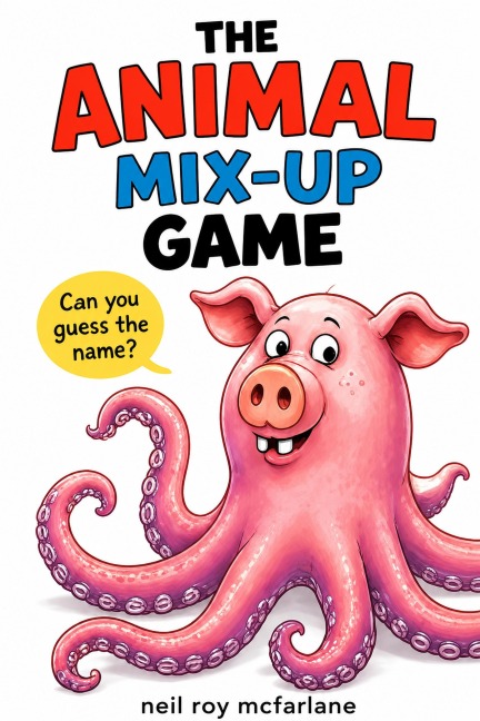 The Animal Mix-up Game - Neil McFarlane