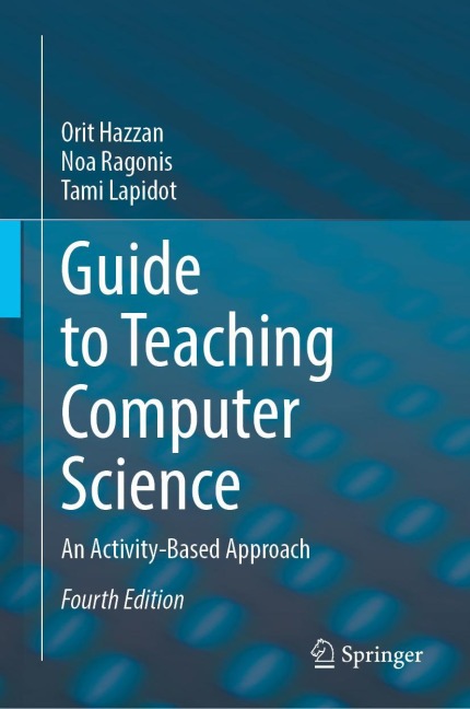 Guide to Teaching Computer Science - Orit Hazzan, Noa Ragonis, Tami Lapidot