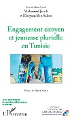 Cover-Bild zum Titel 'Engagement citoyen et jeunesse plurielle en Tunisie' von 'Mohamed Jouili, Maryam Ben Salem'