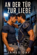 Cover-Bild zum Titel 'An der Tür zur Liebe' von 'James Gay'
