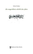 Cover-Bild zum Titel 'die ungerührte schrift des jahrs' von 'Esther Kinsky'