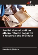 Cover-Bild zum Titel 'Analisi dinamica di un albero rotante soggetto a fessurazione inclinata' von 'Rushikesh Dhokate'
