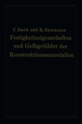 Cover-Bild zum Titel 'Festigkeitseigenschaften und Gefügebilder der Konstruktionsmaterialien' von 'Carl Von Bach, Richard Baumann'