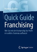 Quick Guide Franchising - Hubertus Boehm