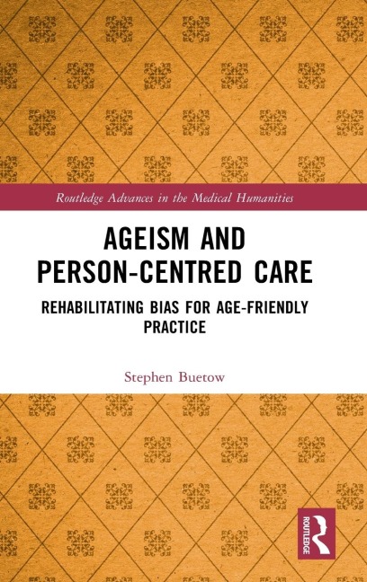Ageism and Person-Centred Care - Stephen Buetow