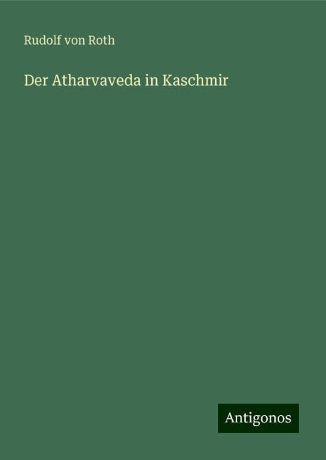 Der Atharvaveda in Kaschmir - Rudolf Von Roth