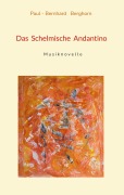 Cover-Bild zum Titel 'Das Schelmische Andantino' von 'Paul-Bernhard Berghorn'